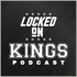 Locked On Kings - Daily Podcast On The Los Angeles Kings