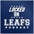 Locked On Leafs - Daily Podcast On The Toronto Maple Leafs