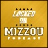 Locked On Mizzou - Daily Podcast On Missouri Tigers Football & Basketball