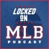 Locked On MLB - Daily Podcast On Major League Baseball
