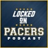 Locked On Pacers - Daily Podcast On The Indiana Pacers