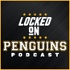 Locked On Penguins - Daily Podcast On The Pittsburgh Penguins