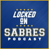 Locked On Sabres - Daily Podcast On The Buffalo Sabres