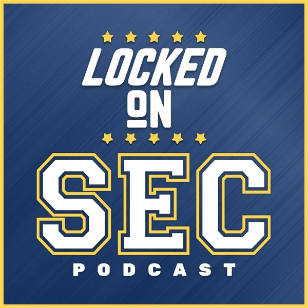 Artwork for Locked On SEC – Daily College Football & Basketball Podcast