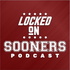 Locked On Sooners - Daily Podcast On Oklahoma Sooners Football & Basketball