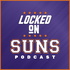 Locked On Suns - Daily Podcast On The Phoenix Suns