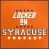 Locked On Syracuse - Daily Podcast On Syracuse Orange Football & Basketball