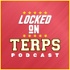 Locked On Terps - Daily Podcast on Maryland Terrapins Football & Basketball