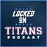 Locked On Titans - Daily Podcast On The Tennessee Titans