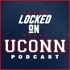 Locked On UConn - Daily Podcast on University of Connecticut Huskies Football and Basketball