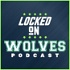 Locked On Wolves - Daily Podcast On The Minnesota Timberwolves