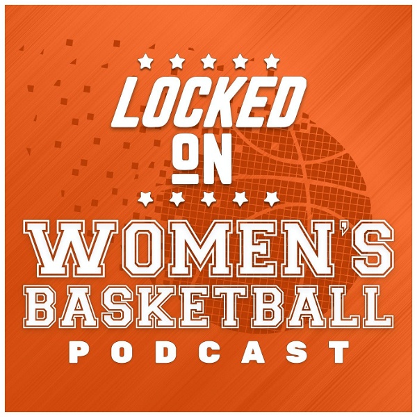 Artwork for Locked On Women's Basketball – Daily Podcast On The WNBA