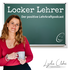 Locker Lehrer! Der positive Lehrerpodcast