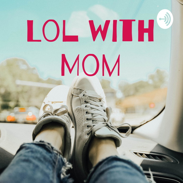 Artwork for Lol With Mom
