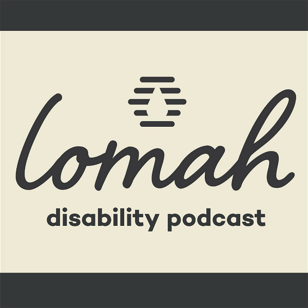 Artwork for LOMAH Disability Podcast