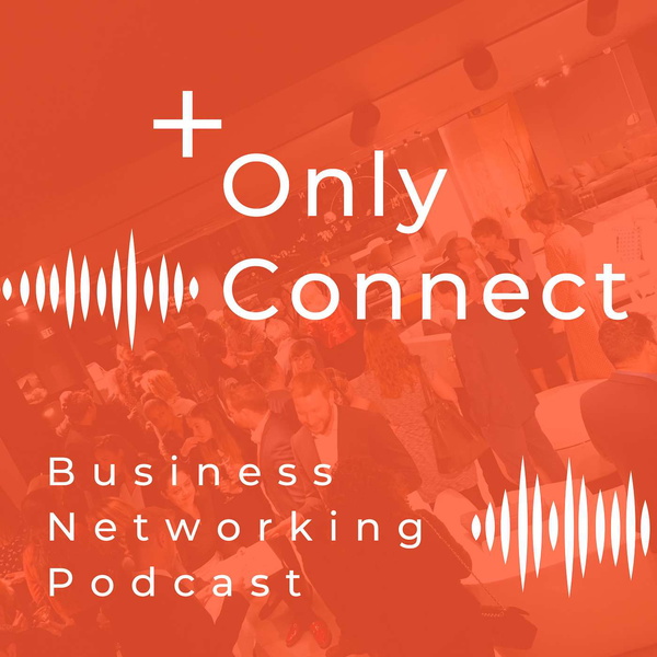 Artwork for Only Connect Business Networking Podcast