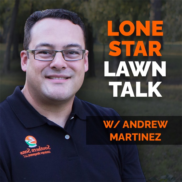 Artwork for Lone Star Lawn Talk W/ Andrew Martinez