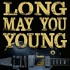 Long May You Young