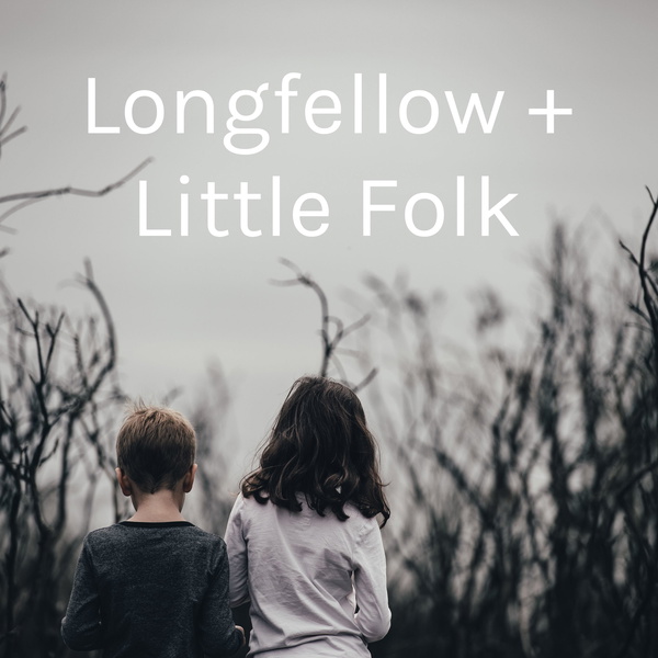 Artwork for Longfellow + Little Folk