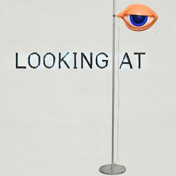 Artwork for Looking At