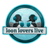 Loon Lovers Live