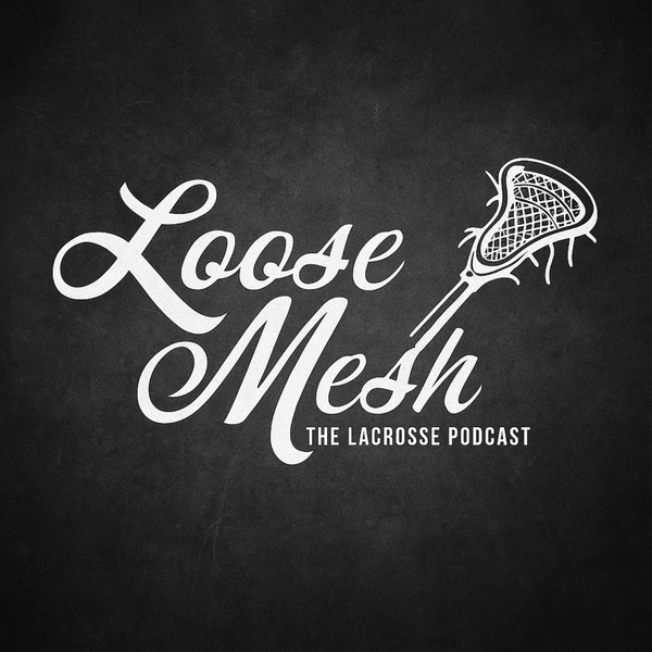 Artwork for Loose Mesh: The Lacrosse Podcast