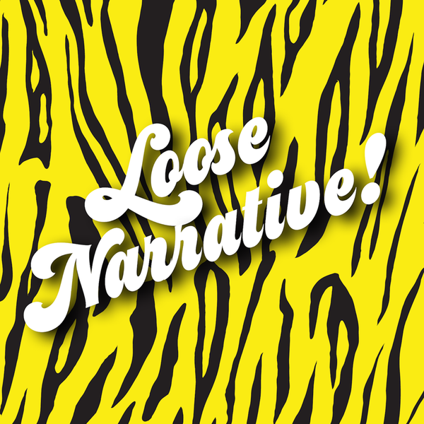 Artwork for Loose Narrative!