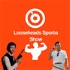Looseheads Sports Show