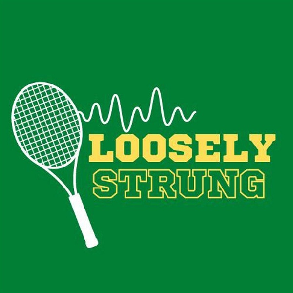 Artwork for Loosely Strung Tennis Podcast