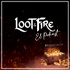 Loot & Fire