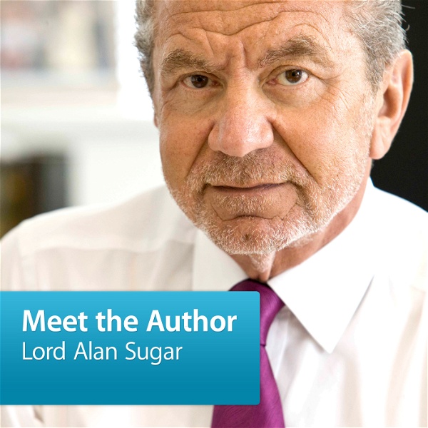 Artwork for Lord Alan Sugar: Meet the Author