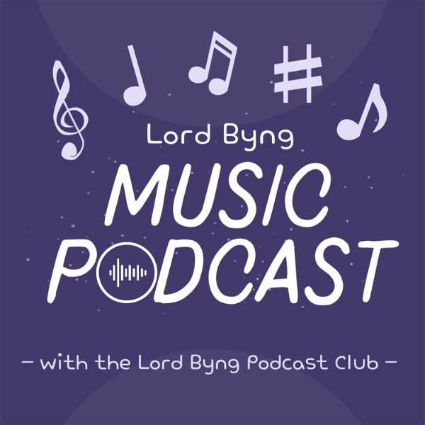 Artwork for Lord Byng Music Podcast