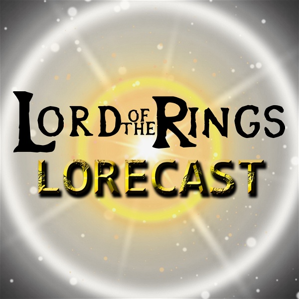 Artwork for Lord of the Rings Lorecast