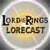 Lord of the Rings Lorecast