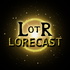 Lord of the Rings Lorecast