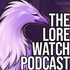 Lore Watch Podcast