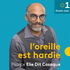 L'oreille est hardie
