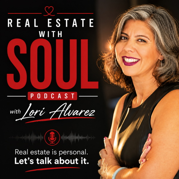 Artwork for Real Estate with Soul with Lori Alvarez