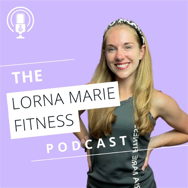 Artwork for Lorna Marie Fitness Podcast