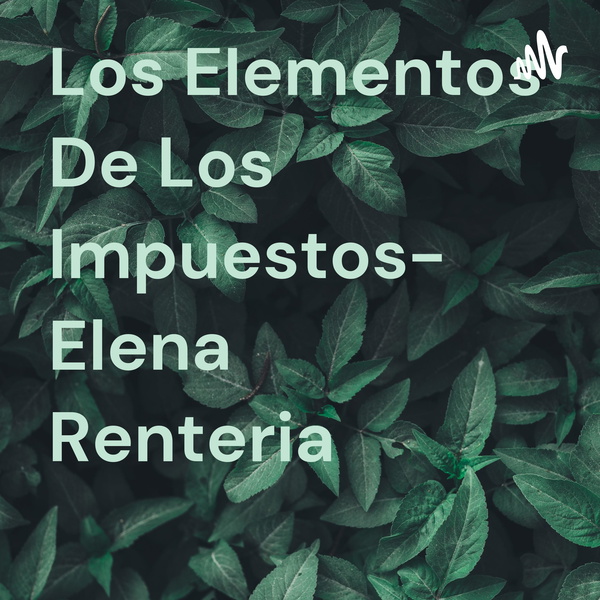 Artwork for Los Elementos De Los Impuestos- Elena Renteria