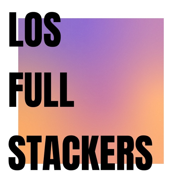 Artwork for Los Full Stackers