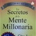 Los Secretos de la mente millonaria - Archivos De Riqueza