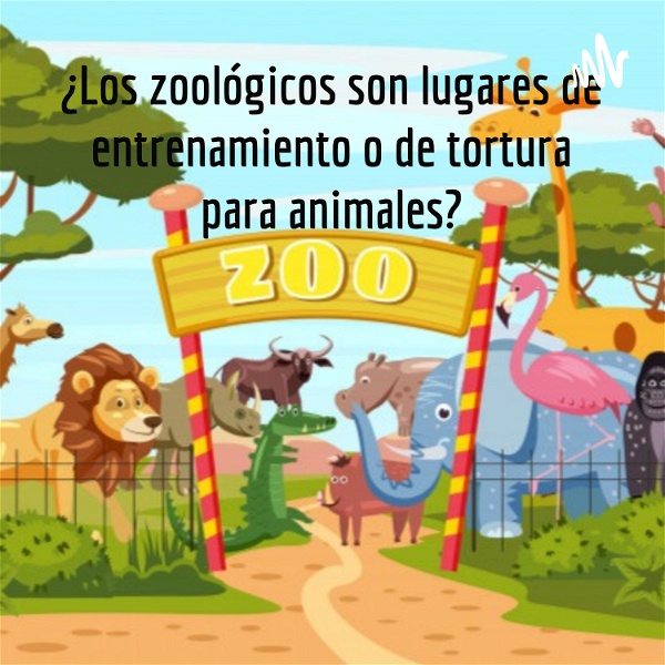 Artwork for ¿Los zoológicos son lugares de entrenamiento o de tortura para animales?