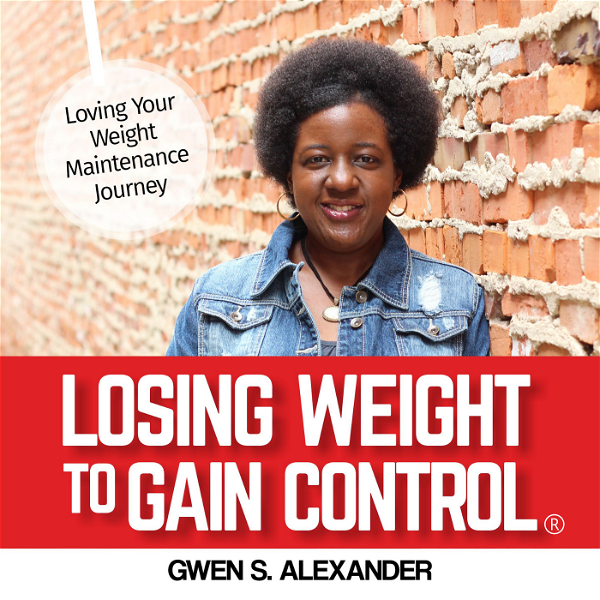 Artwork for Losing Weight to Gain Control