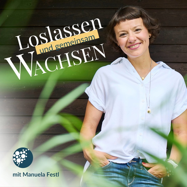 Artwork for Loslassen und gemeinsam wachsen