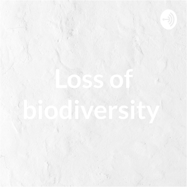 Artwork for Loss of biodiversity