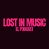 Lost in Music “El Podcast”