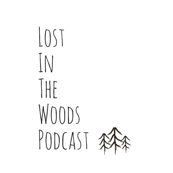 Artwork for Lost In The Woods Podcast