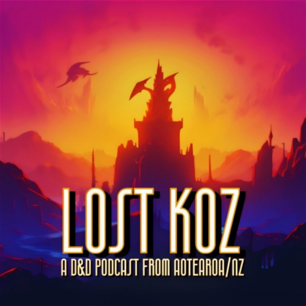 Artwork for Lost Koz: A D&D Podcast From Aotearoa/NZ