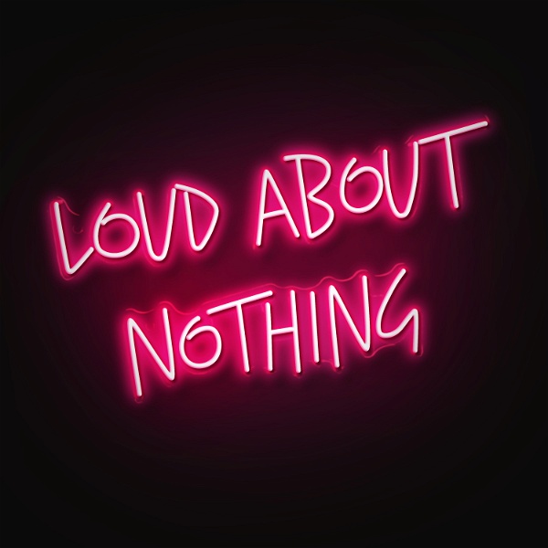 Artwork for Loud About Nothing